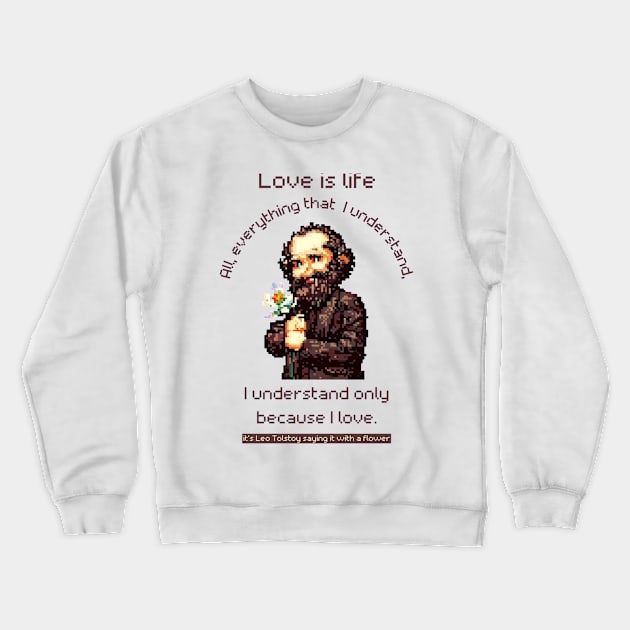 Leo Tolstoy Quote Pixel Art Crewneck Sweatshirt by The Verse Collection